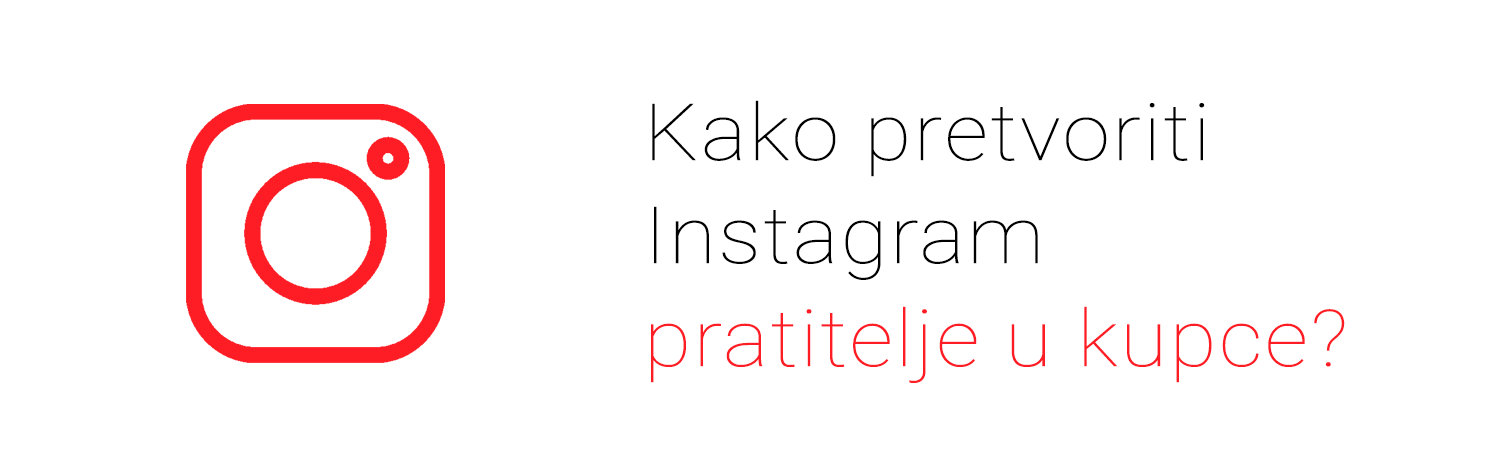 Kako pretvoriti Instagram pratitelje u kupce?